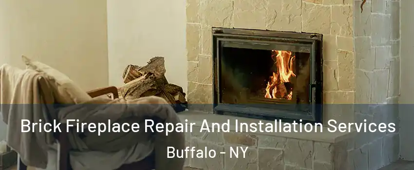  Brick Fireplace Repair And Installation Services Buffalo - NY