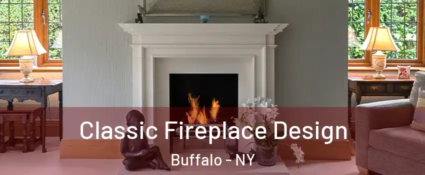  Classic Fireplace Design Buffalo - NY