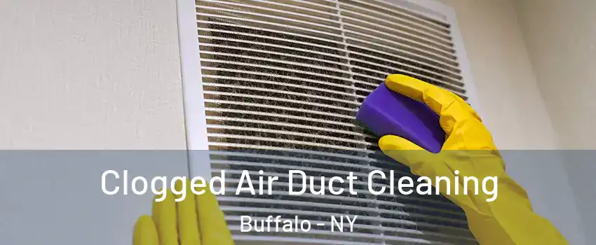  Clogged Air Duct Cleaning Buffalo - NY