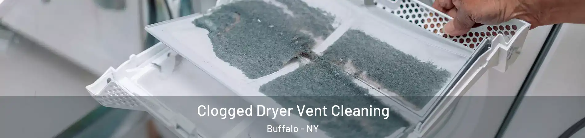  Clogged Dryer Vent Cleaning Buffalo - NY