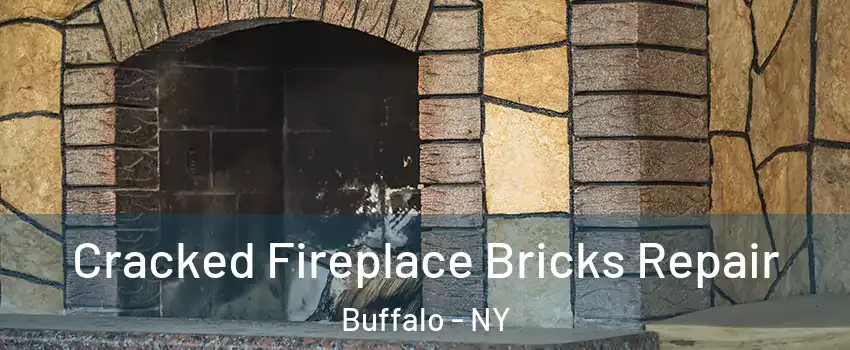  Cracked Fireplace Bricks Repair Buffalo - NY