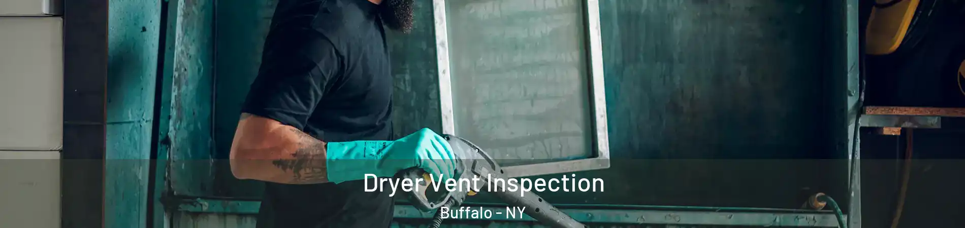  Dryer Vent Inspection Buffalo - NY