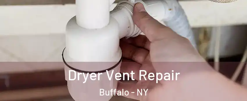  Dryer Vent Repair Buffalo - NY