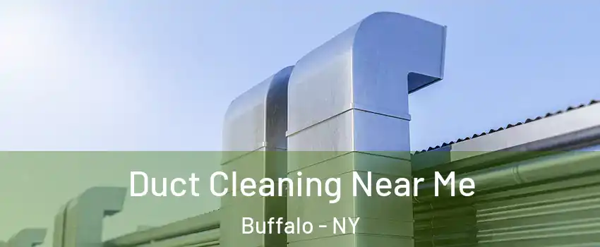  Duct Cleaning Near Me Buffalo - NY
