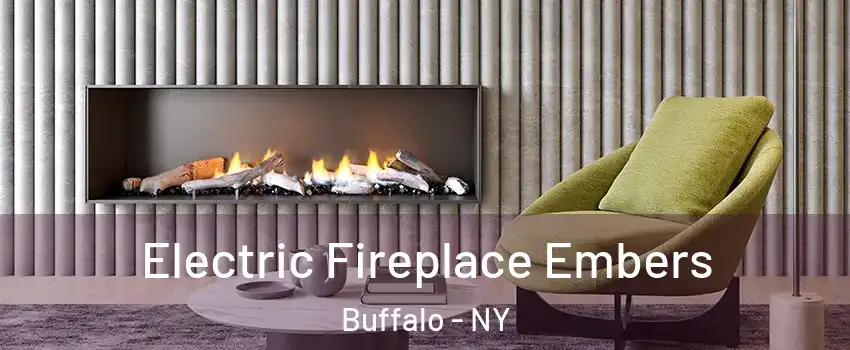  Electric Fireplace Embers Buffalo - NY