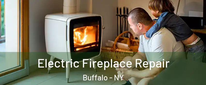  Electric Fireplace Repair Buffalo - NY