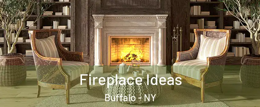  Fireplace Ideas Buffalo - NY