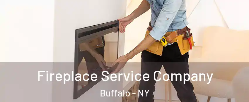  Fireplace Service Company Buffalo - NY