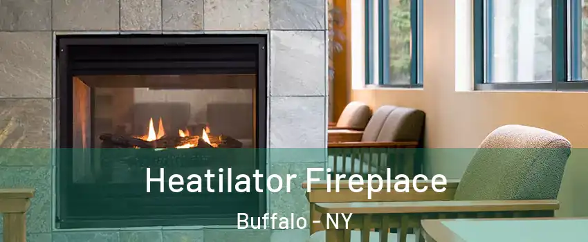  Heatilator Fireplace Buffalo - NY