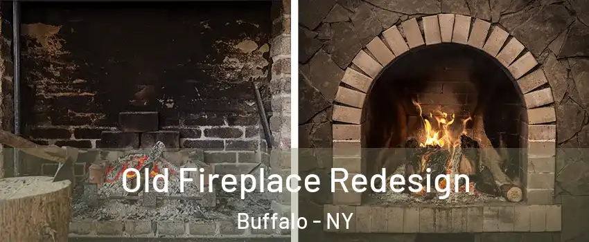  Old Fireplace Redesign Buffalo - NY