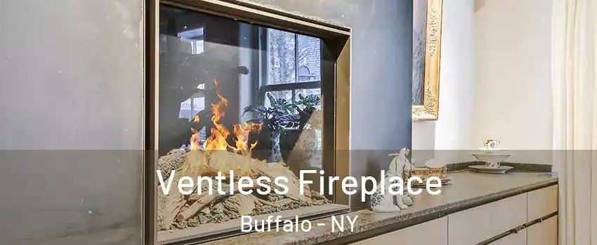  Ventless Fireplace Buffalo - NY