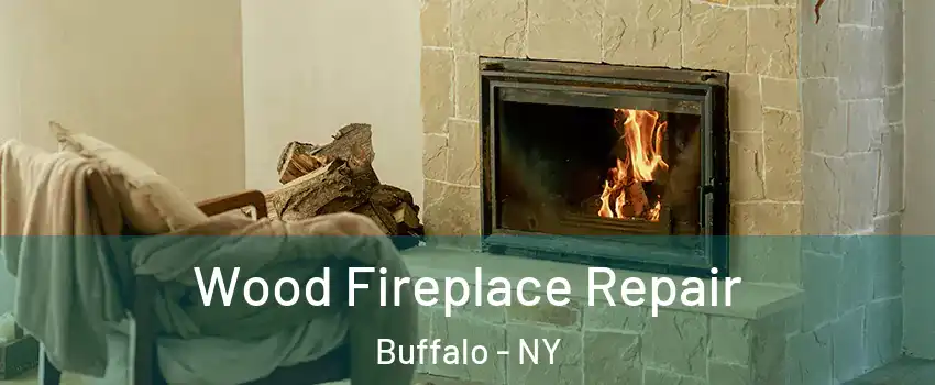  Wood Fireplace Repair Buffalo - NY