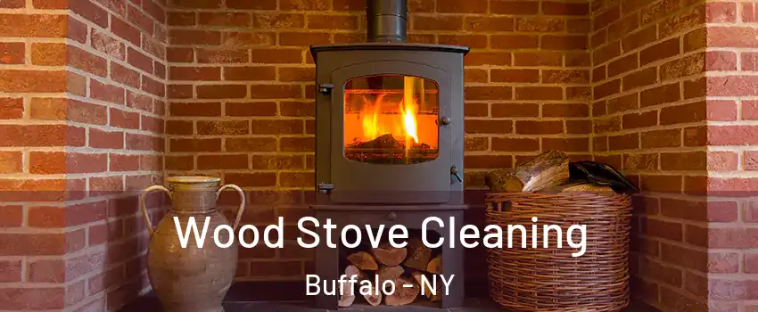  Wood Stove Cleaning Buffalo - NY