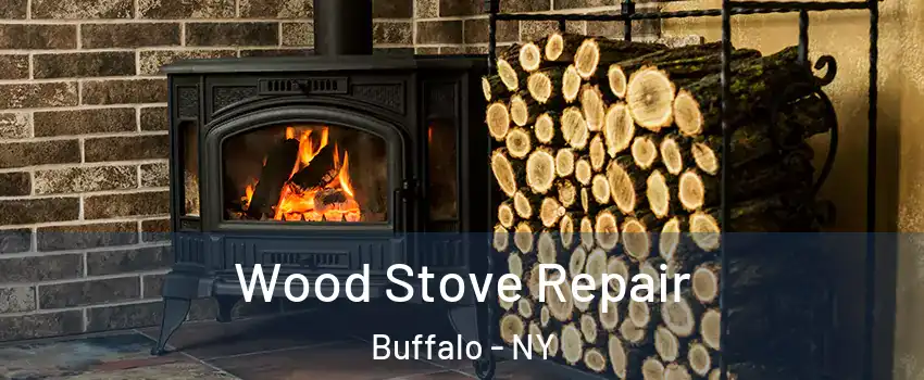 Wood Stove Repair Buffalo - NY